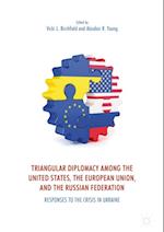 Triangular Diplomacy among the United States, the European Union, and the Russian Federation