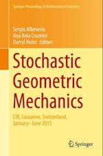 Stochastic Geometric Mechanics