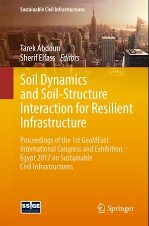 Soil Dynamics and Soil-Structure Interaction for Resilient Infrastructure