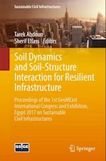 Soil Dynamics and Soil-Structure Interaction for Resilient Infrastructure