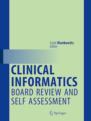 Clinical Informatics Board Review and Self Assessment