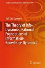 Theory of Info-Dynamics: Rational Foundations of Information-Knowledge Dynamics