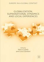 Globalization, Supranational Dynamics and Local Experiences