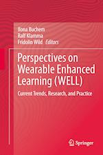 Perspectives on Wearable Enhanced Learning (WELL)