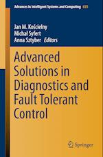 Advanced Solutions in Diagnostics and Fault Tolerant Control
