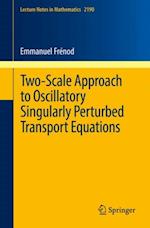 Two-Scale Approach to Oscillatory Singularly Perturbed Transport Equations
