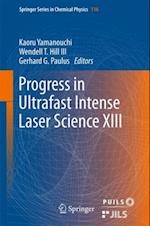 Progress in Ultrafast Intense Laser Science XIII