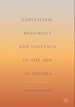 Capitalism, Hegemony and Violence in the Age of Drones