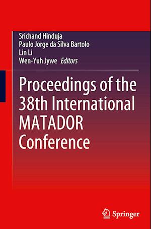 Proceedings of the 38th International MATADOR Conference