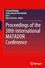Proceedings of the 38th International MATADOR Conference