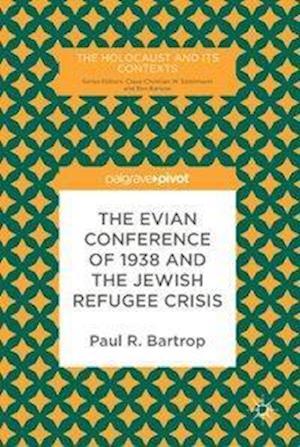 The Evian Conference of 1938 and the Jewish Refugee Crisis