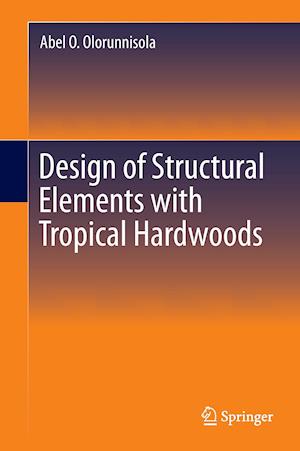 Design of Structural Elements with Tropical Hardwoods