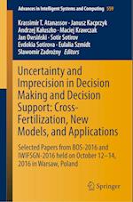 Uncertainty and Imprecision in Decision Making and Decision Support: Cross-Fertilization, New Models and Applications