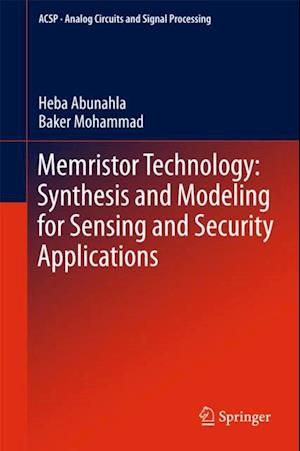 Memristor Technology: Synthesis and Modeling for Sensing and Security Applications