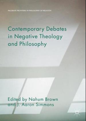 Contemporary Debates in Negative Theology and Philosophy