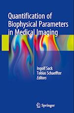 Quantification of Biophysical Parameters in Medical Imaging