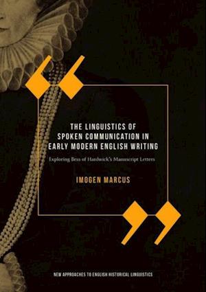 Linguistics of Spoken Communication in Early Modern English Writing