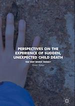 Perspectives on the Experience of Sudden, Unexpected Child Death