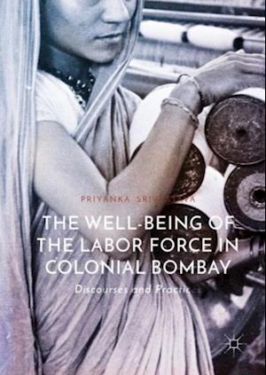 Well-Being of the Labor Force in Colonial Bombay