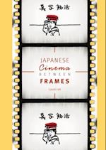 Japanese Cinema Between Frames