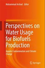 Perspectives on Water Usage for Biofuels Production