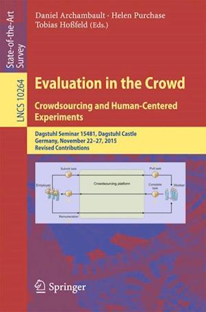 Evaluation in the Crowd. Crowdsourcing and Human-Centered Experiments