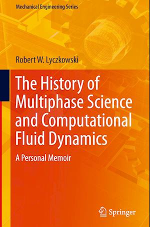 The History of Multiphase Science and Computational Fluid Dynamics