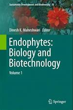 Endophytes: Biology and Biotechnology