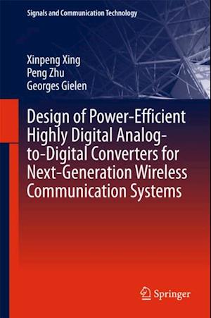 Design of Power-Efficient Highly Digital Analog-to-Digital Converters for Next-Generation Wireless Communication Systems