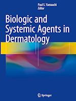 Biologic and Systemic Agents in Dermatology