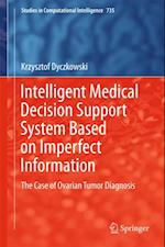 Intelligent Medical Decision Support System Based on Imperfect Information