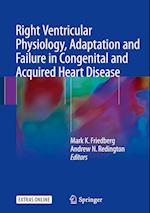 Right Ventricular Physiology, Adaptation and Failure in Congenital and Acquired Heart Disease