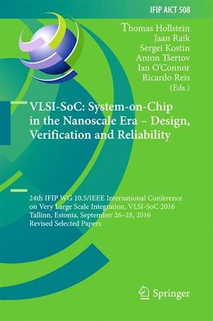 VLSI-SoC: System-on-Chip in the Nanoscale Era – Design, Verification and Reliability