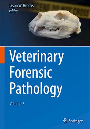 Veterinary Forensic Pathology, Volume 2