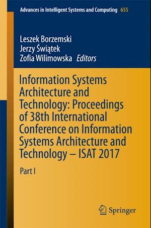 Information Systems Architecture and Technology: Proceedings of 38th International Conference on Information Systems Architecture and Technology - ISAT 2017