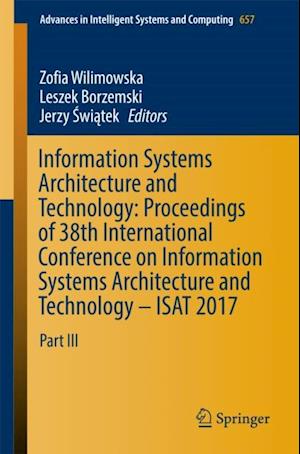 Information Systems Architecture and Technology: Proceedings of 38th International Conference on Information Systems Architecture and Technology - ISAT 2017