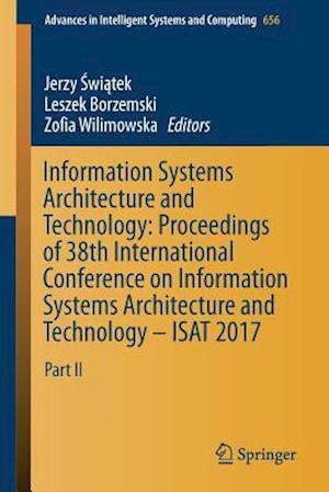 Information Systems Architecture and Technology: Proceedings of 38th International Conference on Information Systems Architecture and Technology – ISAT 2017
