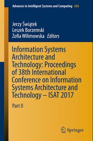 Information Systems Architecture and Technology: Proceedings of 38th International Conference on Information Systems Architecture and Technology - ISAT 2017