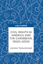 Civil Rights in America and the Caribbean, 1950s–2010s