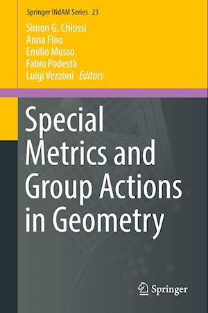 Special Metrics and Group Actions in Geometry