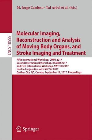 Molecular Imaging, Reconstruction and Analysis of Moving Body Organs, and Stroke Imaging and Treatment