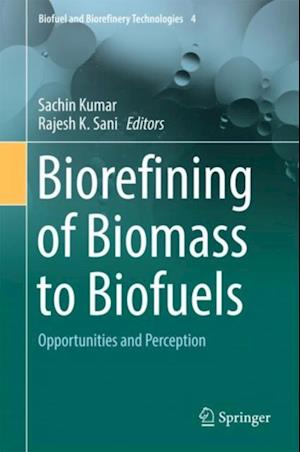 Biorefining of Biomass to Biofuels