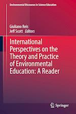 International Perspectives on the Theory and Practice of Environmental Education: A Reader