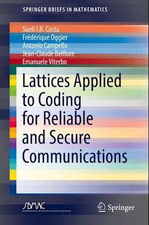 Lattices Applied to Coding for Reliable and Secure Communications