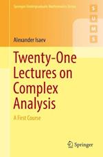 Twenty-One Lectures on Complex Analysis