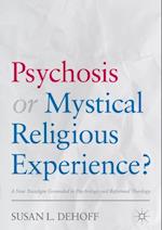 Psychosis or Mystical Religious Experience?