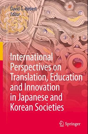 International Perspectives on Translation, Education and Innovation in Japanese and Korean Societies