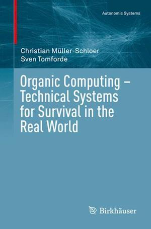 Organic Computing – Technical Systems for Survival in the Real World