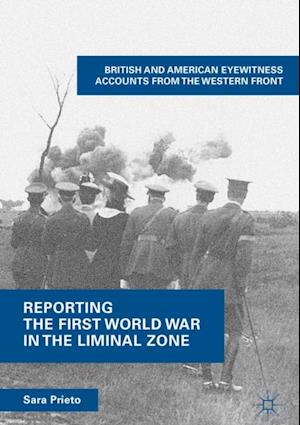 Reporting the First World War in the Liminal Zone