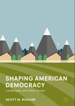 Shaping American Democracy